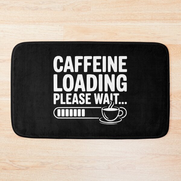 Item preview, Caffeine Loading Please Wait... designed and sold by Frank Ring.