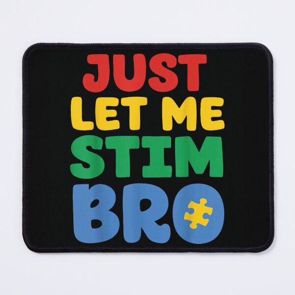 Item preview, Just Let Me Stim Bro Neurodiversity Autism Awareness Colorful Bold Text designed and sold by YubitaLeLe.