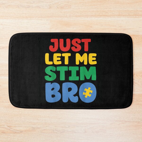 Item preview, Just Let Me Stim Bro Neurodiversity Autism Awareness Colorful Bold Text designed and sold by YubitaLeLe.
