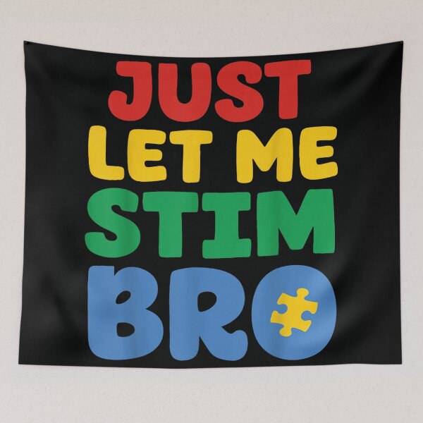 Item preview, Just Let Me Stim Bro Neurodiversity Autism Awareness Colorful Bold Text designed and sold by YubitaLeLe.