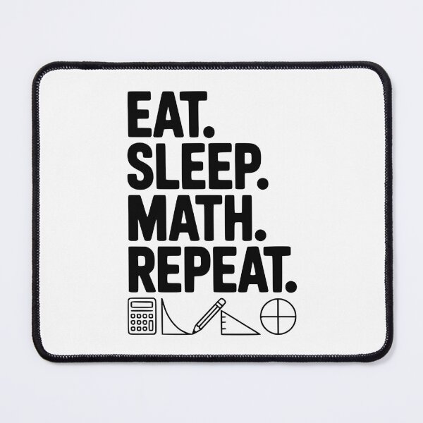 Item preview, Eat. Sleep. Math. Repeat. designed and sold by Frank Ring.
