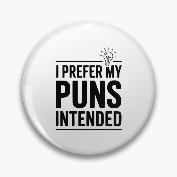 Item preview, I Prefer My Puns Intended designed and sold by Frank Ring.