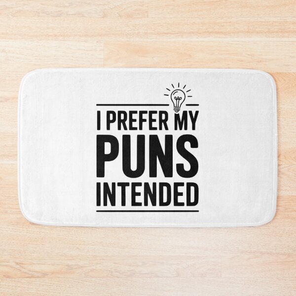 Item preview, I Prefer My Puns Intended designed and sold by Frank Ring.
