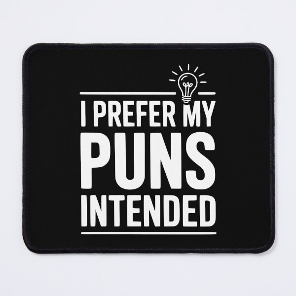 Item preview, I Prefer My Puns Intended designed and sold by Frank Ring.