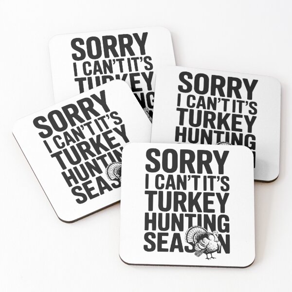 Item preview, Sorry I Can't It's Turkey Hunting Season designed and sold by Frank Ring.