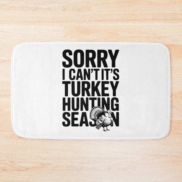 Item preview, Sorry I Can't It's Turkey Hunting Season designed and sold by Frank Ring.