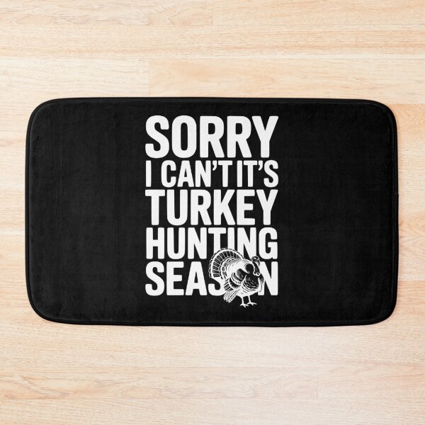 Item preview, Sorry I Can't It's Turkey Hunting Season designed and sold by Frank Ring.