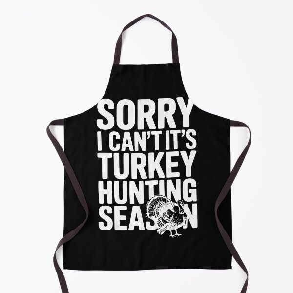 Item preview, Sorry I Can't It's Turkey Hunting Season designed and sold by Frank Ring.