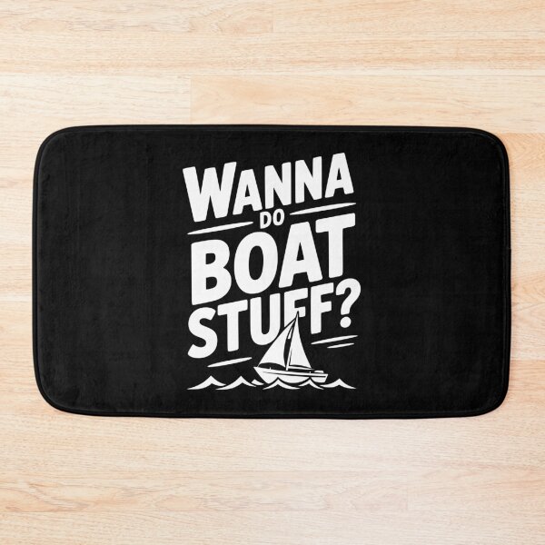 Item preview, Wanna Do Boat Stuff? designed and sold by Frank Ring.