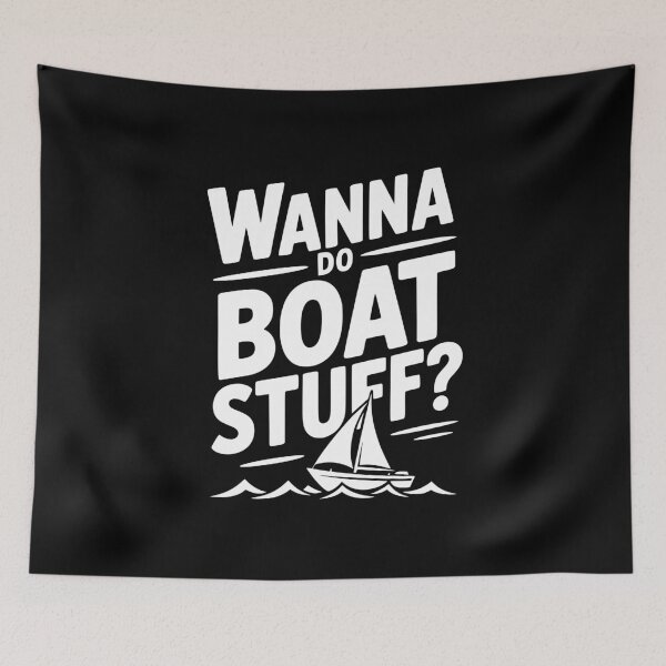 Item preview, Wanna Do Boat Stuff? designed and sold by Frank Ring.