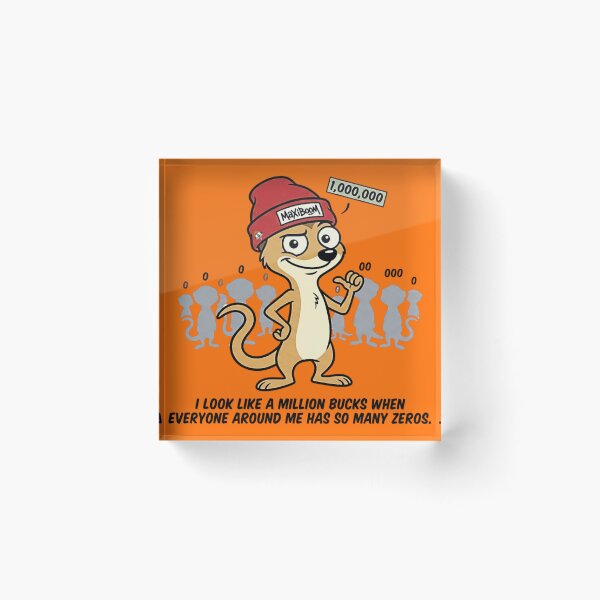 Item preview, Funny Confident Meerkat Million Bucks Zeroes Quote Cartoon designed and sold by mAXiBoOM.