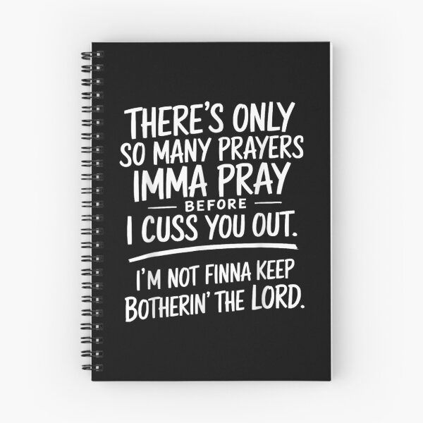 Item preview, There's Only So Many Prayers Imma Pray Before I Cuss You Out designed and sold by LakenDraphil.