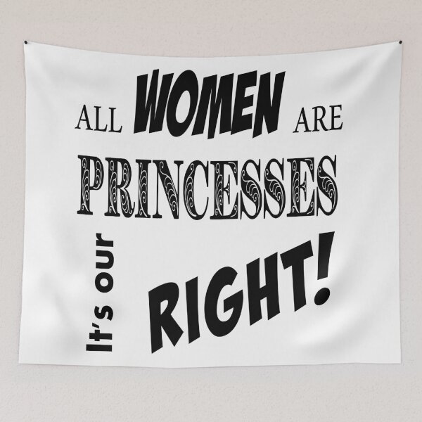 Item preview, All Women Are Princess - It's Our Right designed and sold by JLEmporium.