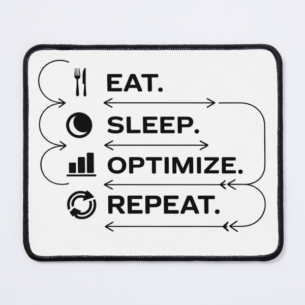 Item preview, EAT. SLEEP. OPTIMIZE. REPEAT. Programmatic Marketing Cycle designed and sold by SabAlgoRhythm.