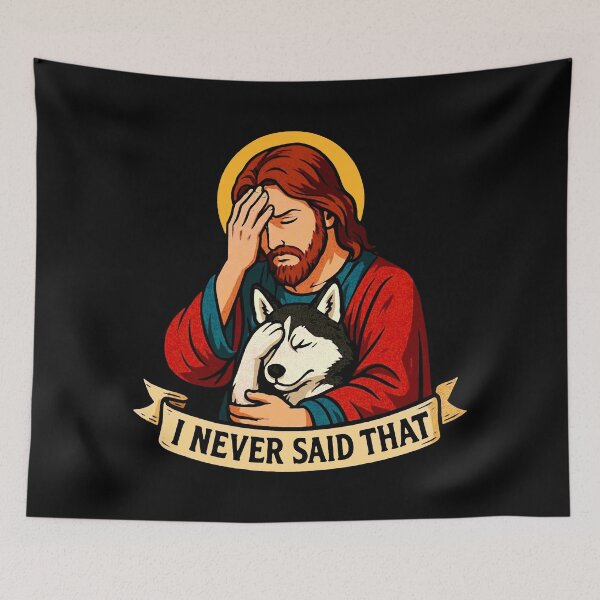Item preview, Jesus Never Said That Husky Dog designed and sold by plushism.