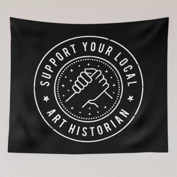 Item preview, Support Your Local Art Historian - Art History Major designed and sold by MaryAller.