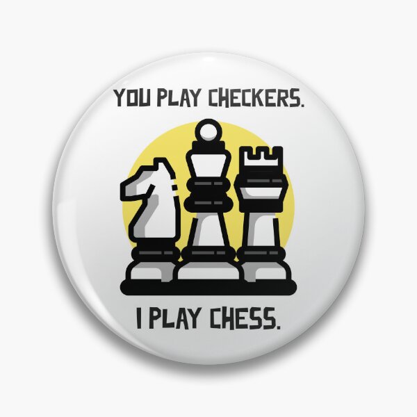 Item preview, You play checkers. I play chess. designed and sold by PSSC.