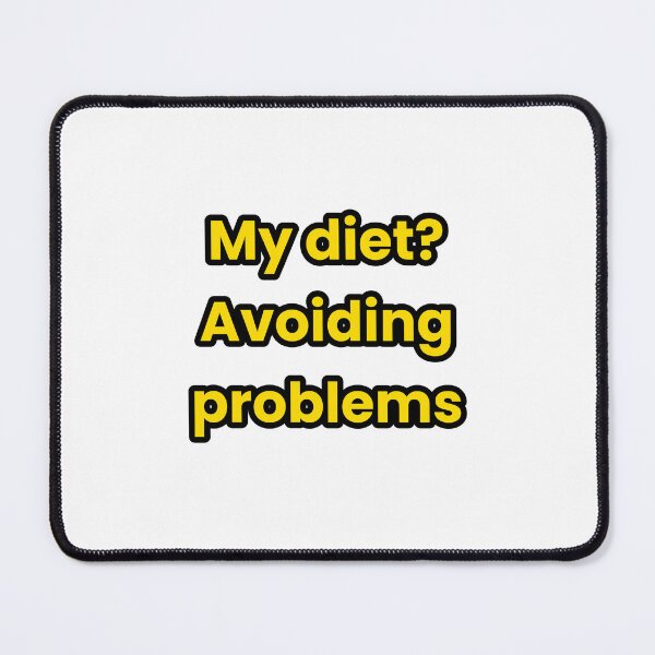 Item preview, Funny Quote – My Diet Avoiding Problems designed and sold by GCCloverCo.
