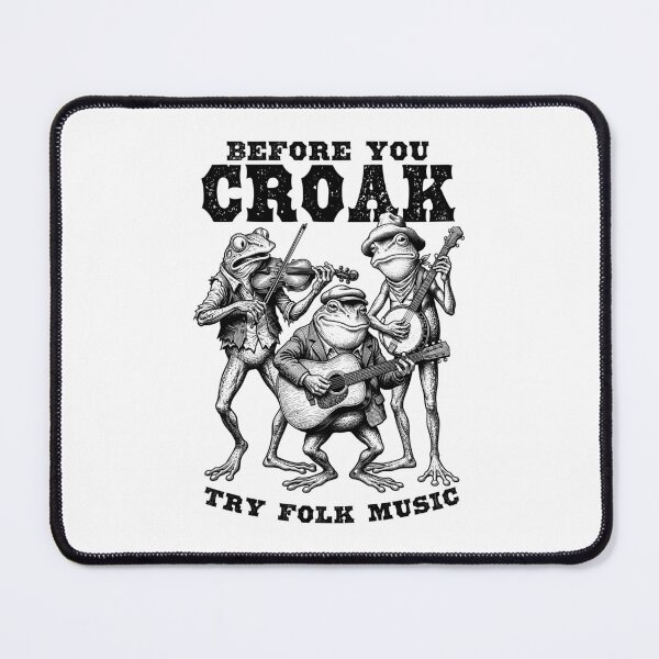 Item preview, Before You Croak Try Folk Music Funny Frog Band Musician designed and sold by GrandeDuc.