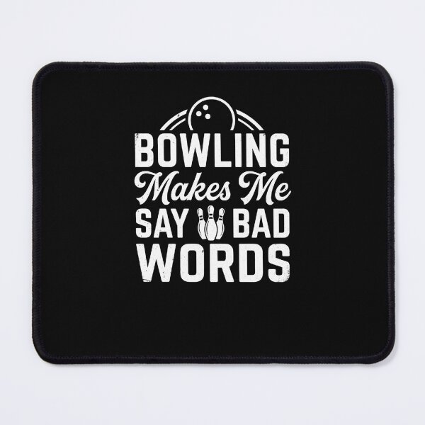Item preview, Bowling Makes Me Say Bad Words Bowler Humor designed and sold by snowry.