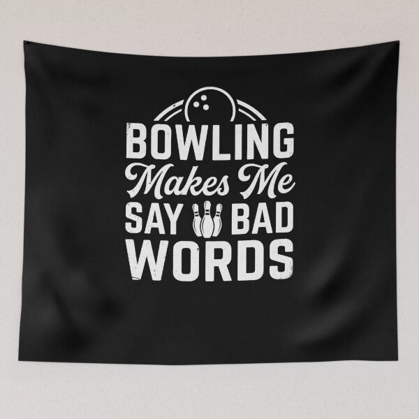 Item preview, Bowling Makes Me Say Bad Words Bowler Humor designed and sold by snowry.