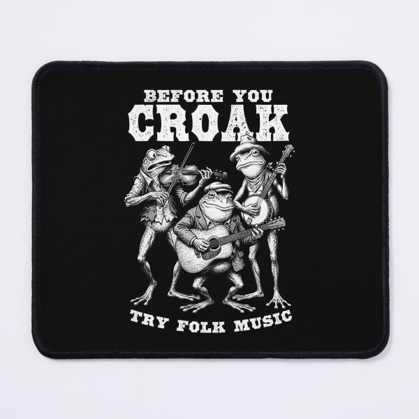 Item preview, Before You Croak Try Folk Music Funny Frog Band Musician designed and sold by GrandeDuc.