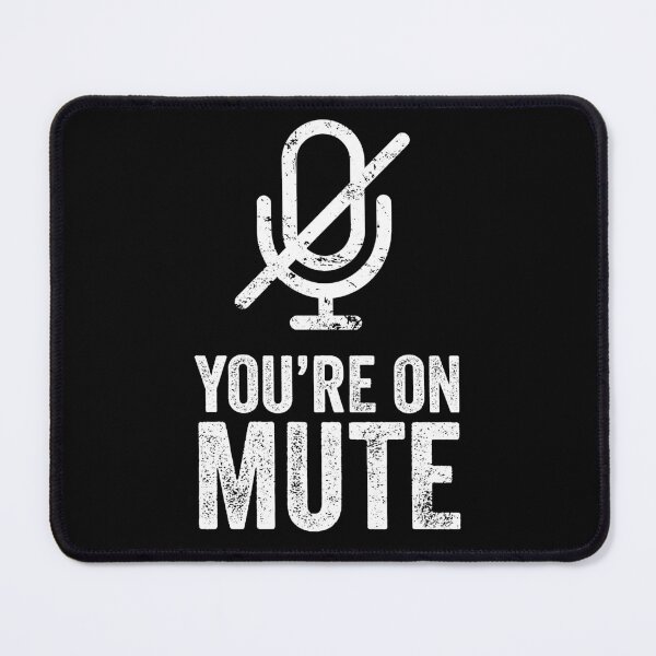 Item preview, You’re on Mute designed and sold by aipolohu.