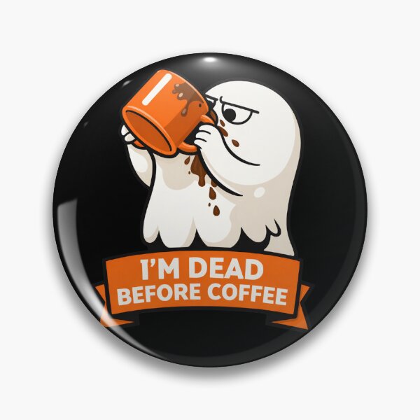 Item preview, Dead Before Coffee Ghost designed and sold by Forged in the Warp.