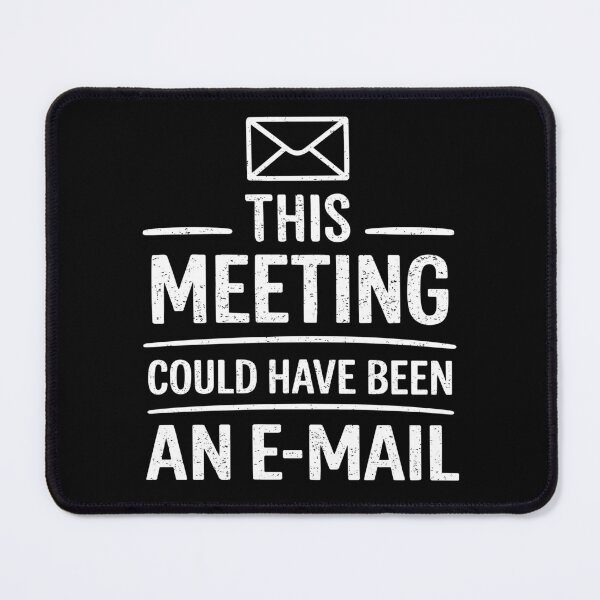 Item preview, This meeting could have been an e-mail designed and sold by aipolohu.