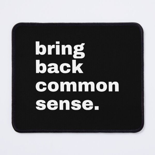 Item preview, Bring Back Common Sense designed and sold by AnAzArt.