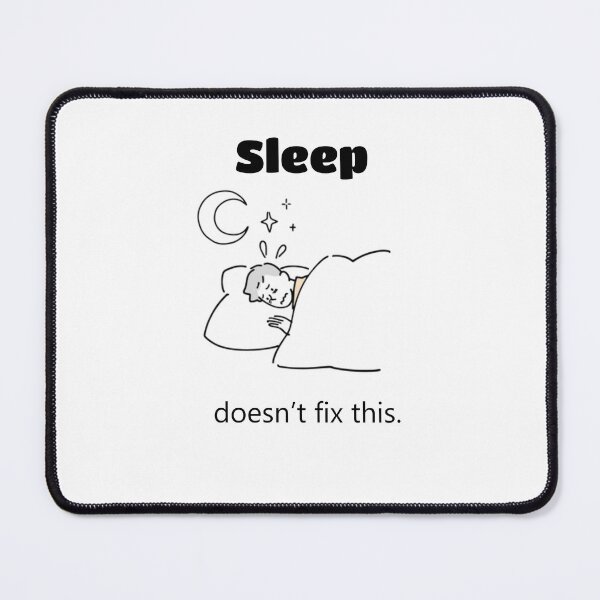 Item preview, Sleep Doesn’t Fix This | Minimalist Typography Design designed and sold by Shadryx.