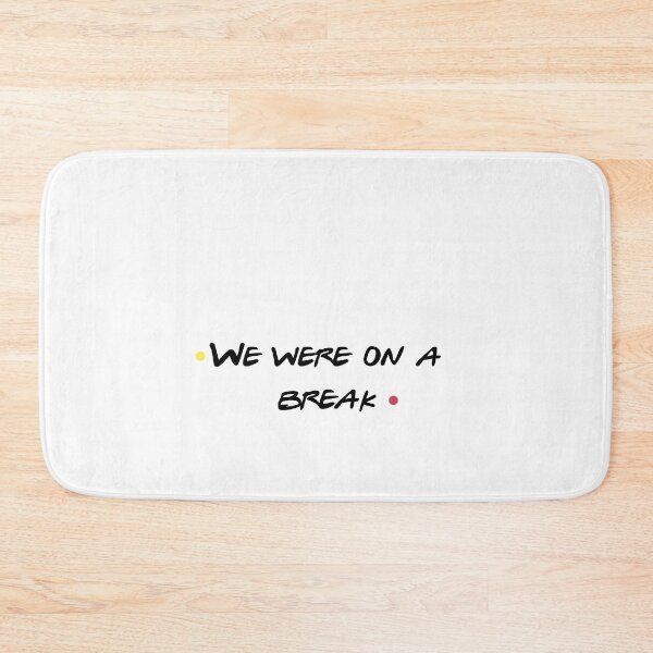 Item preview, We Were On A Break Funny Relationship Quote designed and sold by NicolasGlowArt.