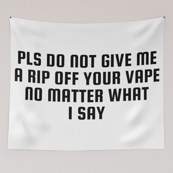 Item preview, Pls Do Not Give Me A Rip Off Your Vape No Matter What I Say Funny designed and sold by first-shirt ⭐ ⭐ ⭐ ⭐ ⭐.