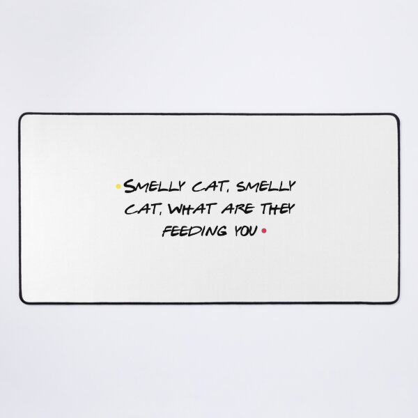 Item preview, Smelly Cat Song Lyrics Funny Friends TV Show Fan designed and sold by NicolasGlowArt.