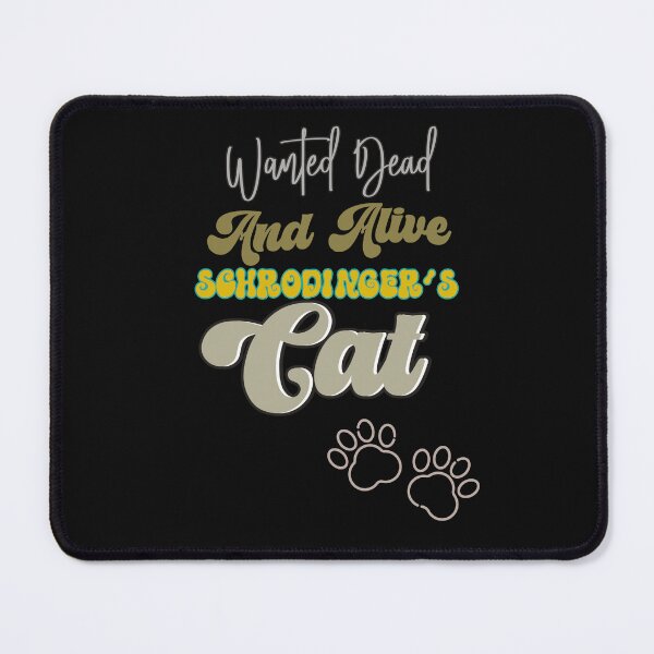 Item preview, Wanted Dead and Alive – Schrödinger's Cat | Quantum Physics Humor designed and sold by Aquarius-club.