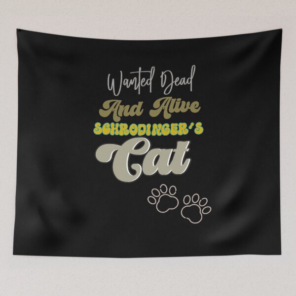 Item preview, Wanted Dead and Alive – Schrödinger's Cat | Quantum Physics Humor designed and sold by Aquarius-club.