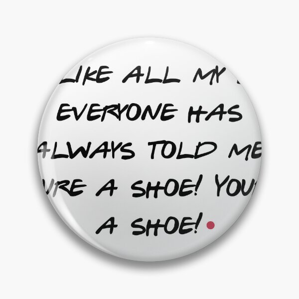 Item preview, You're a Shoe Funny Quote Humorous Saying designed and sold by NicolasGlowArt.