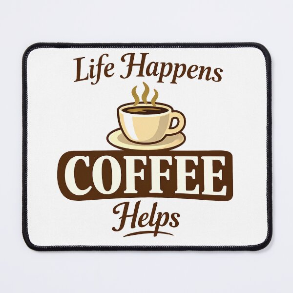 Item preview, Life Happens Coffee Helps – Funny Coffee Lover Quote designed and sold by EastEndTownie.