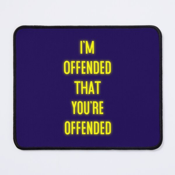 Item preview, I'm Offended designed and sold by Normbot2000.