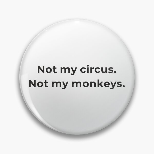 Item preview, Not My Circus Not My Monkeys Shirt - Boundaries Humor Detachment Tee - Polish Saying Gift designed and sold by Lumawear .