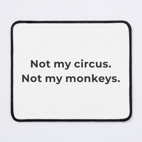 Item preview, Not My Circus Not My Monkeys Shirt - Boundaries Humor Detachment Tee - Polish Saying Gift designed and sold by Lumawear .