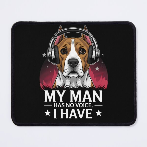 Item preview, My Man Has No Voice, I Have – American Staffordshire Terrier Music Design designed and sold by Art-Arcade6.