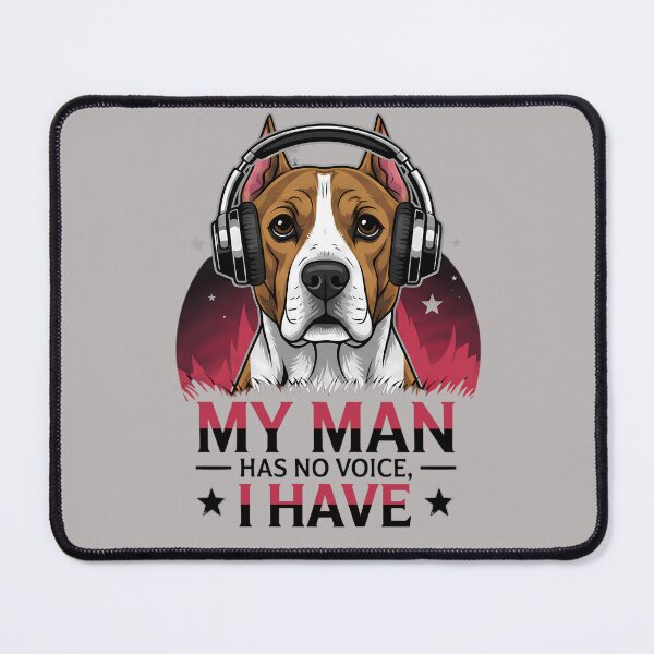Item preview, My Man Has No Voice, I Have – American Staffordshire Terrier Music Design designed and sold by Art-Arcade6.