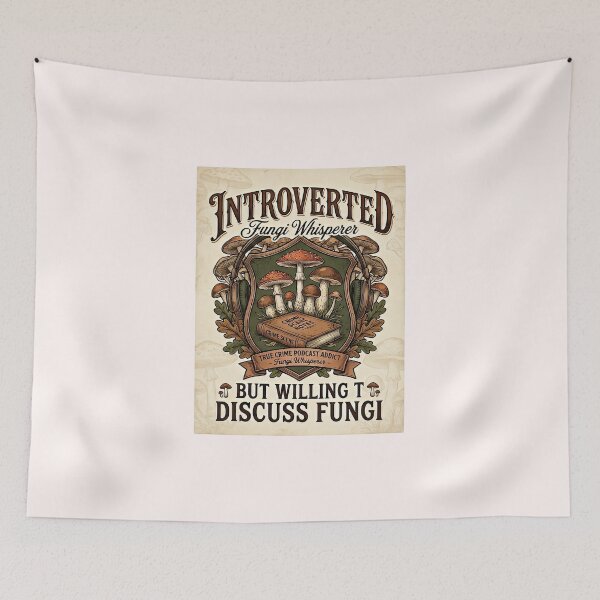 Item preview, ​Introverted Fungi Whisperer - Funny Mushroom & True Crime Podcast Meme designed and sold by SylwiaPrint.