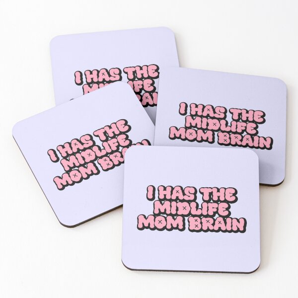 Item preview, I HAS THE MIDLIFE MOM BRAIN. designed and sold by thehappyintrovert .