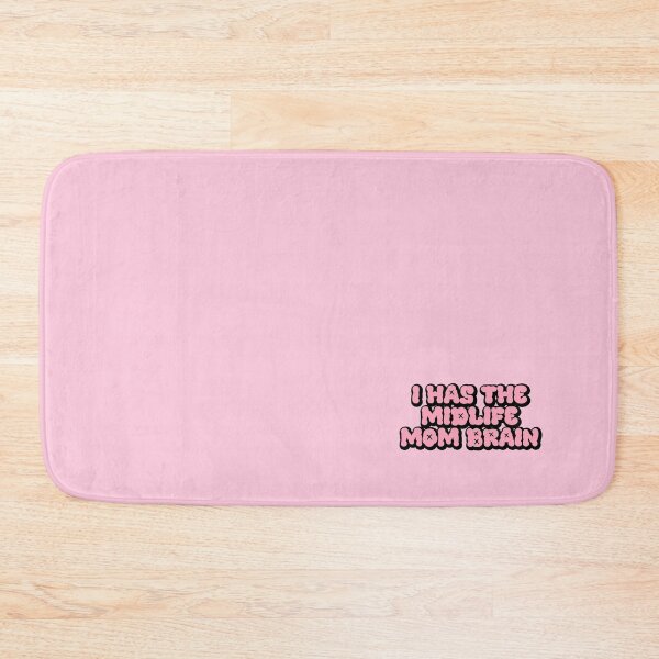 Item preview, I HAS THE MIDLIFE MOM BRAIN. designed and sold by thehappyintrovert .