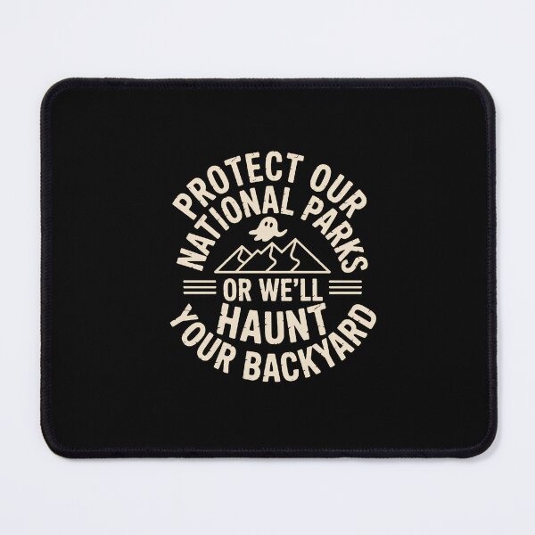 Item preview,  Protect Our National Parks Or Well Haunt Your Backyard - Funny Ghost Nature  designed and sold by DONT ASK CLUB.
