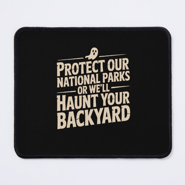 Item preview, Protect Our National Parks Or Well Haunt Your Backyard - Funny Ghost Hiking  designed and sold by DONT ASK CLUB.