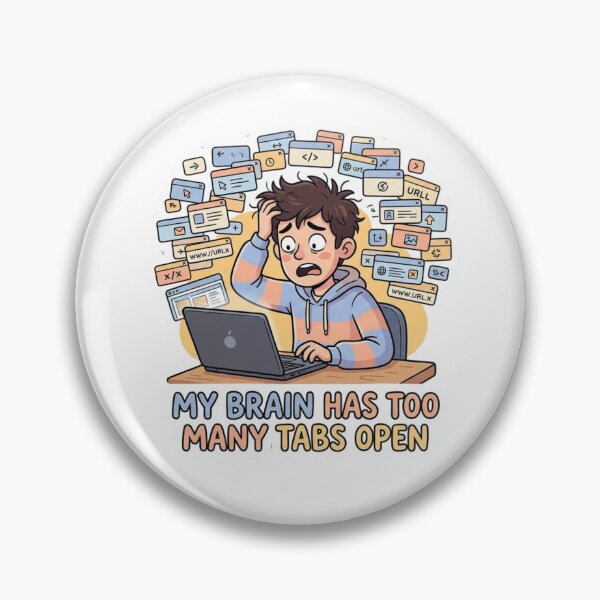 Item preview, Funny My Brain Has Too Many Tabs Open Sticker - Overwhelmed Tech Humor designed and sold by ItsArtisticLab.