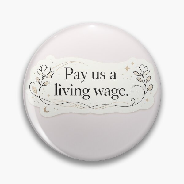 Item preview, PAY US A LIVING WAGE ~CUTE~ designed and sold by PaleTheoryPrint.